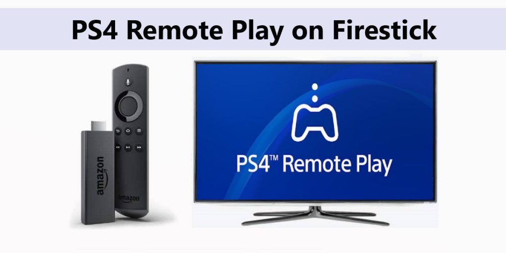 PS4 Remote Play on Firestick-2020 - ClickyTV